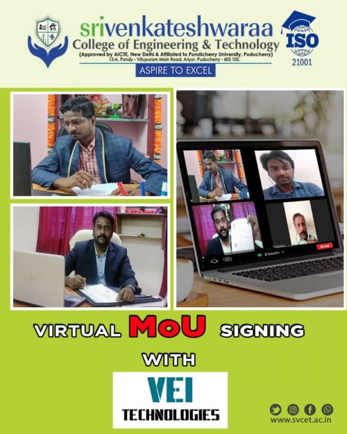 MoU was signed between Sri Venkateshwaraa College of Engineering & Technology, represented by Dr. S. Pradeep Devaneyan, Principal, SVCET and VEI Technologies , represented by Dr.B.Ezhilavan, Managing Director, Dr. K. B. Jayarraman, Dean, SVCET and Mr. J. Anandharaj, Placement Officer, SVCET were present during the virtual occurrence.
