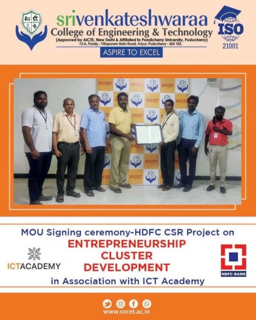 MoU was signed between Sri Venkateshwaraa College of Engineering & Technology, represented by Dr. S. Pradeep Devaneyan, Principal, SVCET and ICTACT Academy, Puducherry in association with HDFC CSR Project on Enterpreneurship Cluster Development , represented by Mr.Jairus, Relationship Manager, ICT Academy, Puducherry along with , Dr. K. B. Jayarraman, Dean, SVCET and Mr. J. Anandharaj, Placement Officer, SVCET.