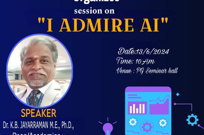 SVCET Department of Management studies organised session on I Admire AI for I year MBA students  by  Dr.K.B.Jayarraman on 13th June 2024