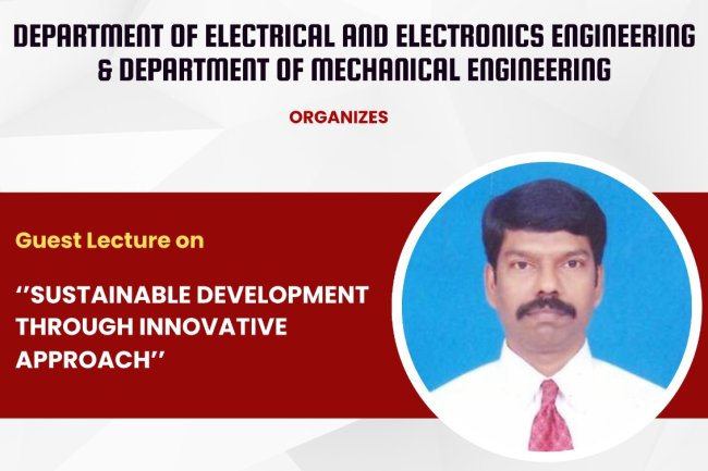 Guest lecture on  Sustainable Development through Innovative Approach  by Mr Leo Bernard Manager Plant Engineering  Ashok Leyland  Ennore Chennai