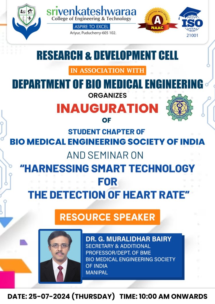 SVCET R and D Cell in association with Department of Bio Medical Engineering  inaugurated a Student Chapter of Bio Medical Engineering Society of India BMESI on 25th July 2024   