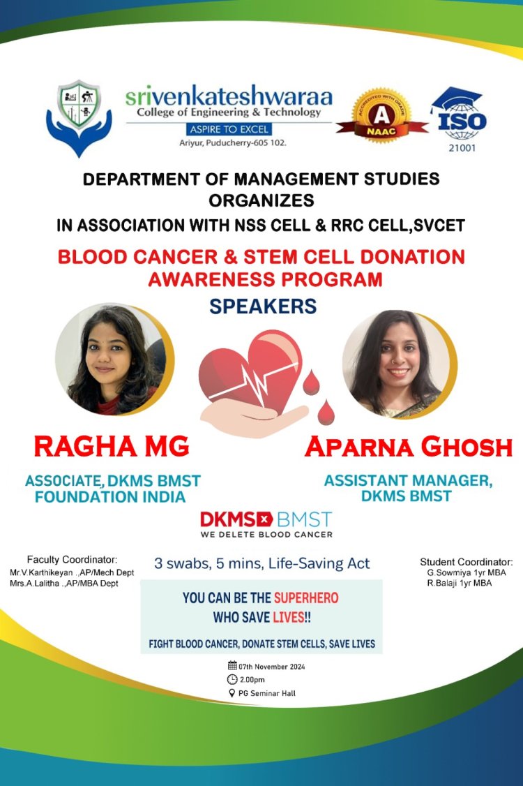 On Nov 7th 2024 Department of Management Studies in association with  NSS cell and RCC cell SVCET Organised Blood Cancer and Stem cell donation awareness programme