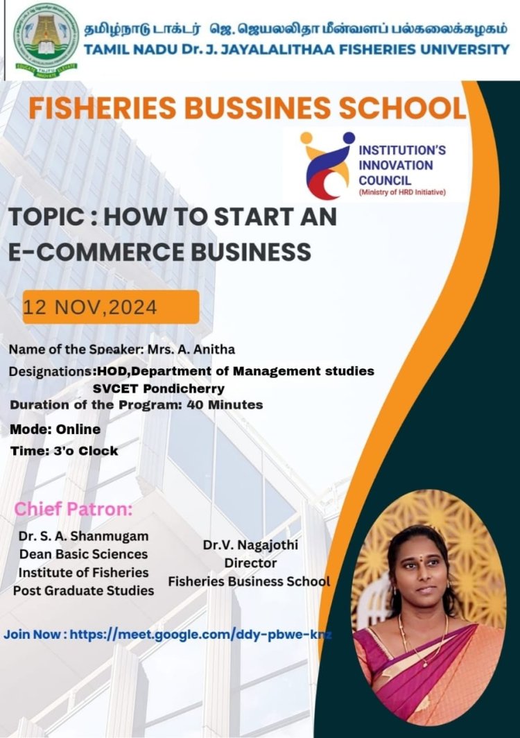 SVCET MBA HOD Ms A ANITHA acted  as resource person for webinar by  Fisheries Business  school of Tamilnadu Dr J Jayalalithaa Fisheries university on the topic How to start ecommerce Business on 12th November 2024