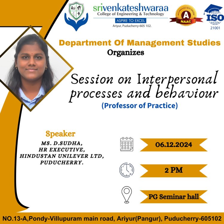 SVCET Department of Management Studies   organized  Professor of Practice  session on Interpersonal Processes and Behavior for the I MBA 2024 TO 26 batch December 6th 2024