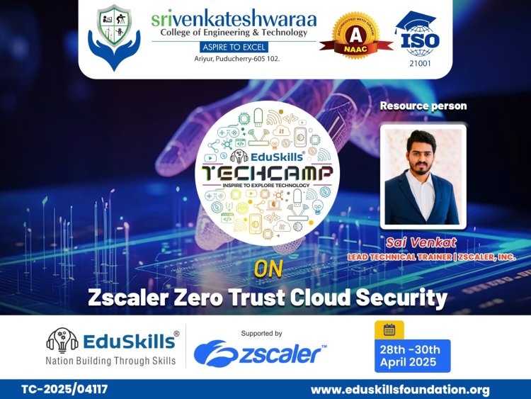 SVCET launched the Tech Camp  a dynamic three-day event powered by the collaborative efforts of SVCET EduSkills and Zscaler