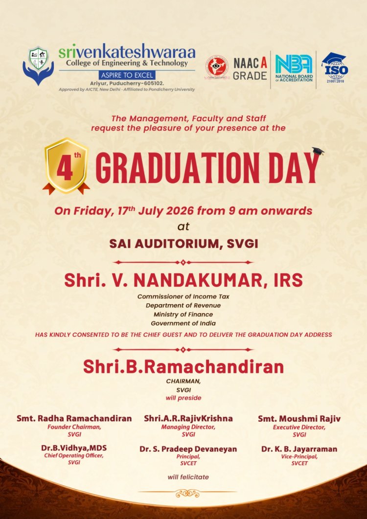 4th Graduation Day of SVCET was successfully held on July 17  2026 for 2019 to 2023 and 2020 to 2024  MBA 2022 to  2024 batch